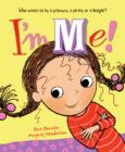 Image for I&#39;m me!  : who wants to be a princess, a pirate, or a knight?