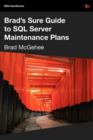 Image for Brad&#39;s Sure Guide to SQL Server Maintenance Plans