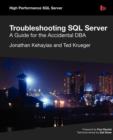 Image for Troubleshooting SQL Server - A Guide for the Accidental DBA