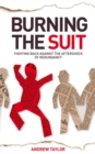 Image for Burning the suit: fighting back against the aftershock of redundancy