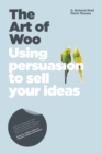 Image for The art of woo  : using persuasion to sell your ideas