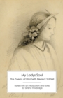 Image for My Ladys Soul : The Poems of Elizabeth Eleanor Siddall