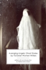 Image for Avenging angels  : ghost stories by Victorian women writers