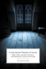 Image for In the secret theatre of home  : Wilkie Collins, sensation narrative, and nineteenth-century psychology