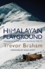 Image for Himalayan playground: adventures on the roof of the world, 1942-72