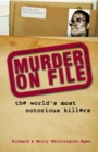 Image for Murder on file: the world&#39;s most notorious killers
