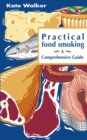 Image for Practical food smoking: a comprehensive guide