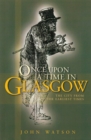 Image for Once Upon a Time in Glasgow: The City from the Earliest Times