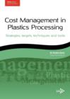 Image for Cost Management in Plastics Processing: Strategies, Targets, Techniques and Tools