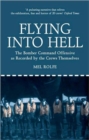 Image for Flying into hell  : the Bomber Command offensive as seen through the experiences of twenty crews