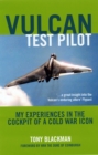 Image for Vulcan test pilot  : my experiences in the cockpit of a Cold War icon