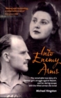 Image for Into enemy arms  : the remarkable true story of a German girl&#39;s struggle against Nazism, and her daring escape with the man she loved