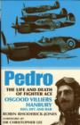 Image for Pedro  : the life and death of fighter ace Osgood Villiers Hanbury, DFC and bar