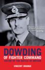 Image for Dowding of Fighter Command  : victor of the Battle of Britain