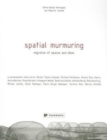 Image for Spatial murmuring  : migration of spaces and ideas