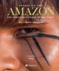 Image for Spirit of the Amazon  : the indigenous tribes of the Xingu