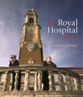 Image for The Royal Hospital School: Celebrating 300 Years