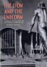 Image for The Lion and The Unicorn : Symbolic Architecture for the Festival of Britain, 1951