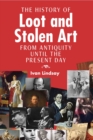 Image for The History of Loot and Stolen Art
