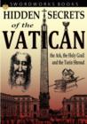 Image for Hidden Secrets of the Vatican: The Ark, the Holy Grail and the Turin Shroud