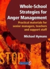 Image for Whole-School Strategies for Anger Management : Practical Materials for Senior Managers, Teachers and Support Staff