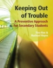 Image for Keeping out of Trouble : A Preventive Approach for Secondary Students