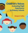 Image for Children&#39;s voices  : evaluating pupil experiences in primary schools