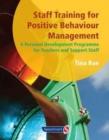 Image for Staff Training for Positive Behaviour Management : A Personal Development Programme for Teachers and Support Staff