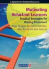 Image for Motivating Reluctant Learners : Practical Strategies for Raising Attainment
