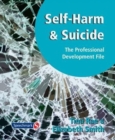 Image for Self-harm and suicide  : the professional development file