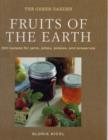 Image for Fruits of the earth  : 100 recipes for jams, jellies, pickles and preserves