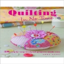 Image for Quilting in no time  : 50 step-by-step weekend projects made easy