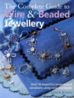 Image for The Complete Guide to Wire and Beaded Jewellery