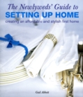 Image for The newlyweds&#39; guide to setting up home  : creating an affordable and stylish first home