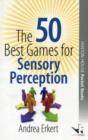 Image for The 50 Best Games for Sensory Perception