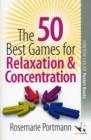 Image for The 50 Best Games for Relaxation and Concentration