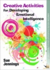 Image for Creative Activities for Developing Emotional Intelligence