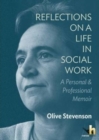 Image for Reflections on a life in social work  : a personal &amp; professional memoir