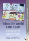 Image for When the world falls apart  : working with the effects of trauma