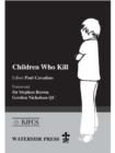 Image for Children who kill: an examination of the treatment of juveniles who kill in different European countries