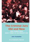 Image for The criminal jury old and new: jury power from early times to the present day