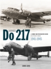 Image for The Dornier Do 217 : A Combat and Photographic Record in Luftwaffe Service 1941-1945