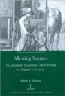 Image for Moving Scenes : The Aesthetics of German Travel Writing on England 1783-1820
