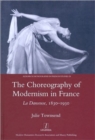 Image for The choreography of modernism in France  : la danseuse, 1830-1930