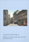 Image for Coventry: Medieval Art, Architecture and Archaeology in the City and its Vicinity : Volume 33