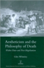 Image for Aestheticism and the philosophy of death  : Walter Pater and post-Hegelianism