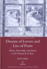 Image for Dreams of lovers and lies of poets  : poetry, knowledge and desire in the Roman de la rose