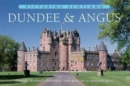Image for Dundee &amp; Angus: Picturing Scotland : Through &#39;Scotland&#39;s Birthplace&#39; from great city to mountain glens