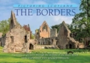 Image for The Borders : A Journey in Pictures Through the Domain of the River Tweed