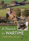 Image for A peewit in wartime  : a child&#39;s war in Somerset